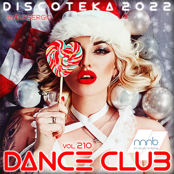 VA - Дискотека 2022 Dance Club Vol. 210 Новогодняя музыка Все хиты!